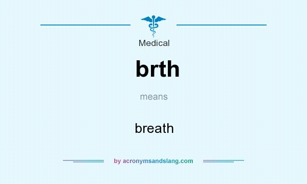 What does brth mean? It stands for breath