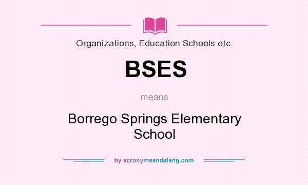 What does BSES mean? It stands for Borrego Springs Elementary School