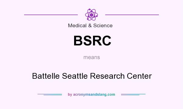 What does BSRC mean? It stands for Battelle Seattle Research Center