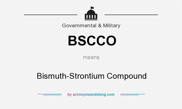 What does BSCCO mean? It stands for Bismuth-Strontium Compound