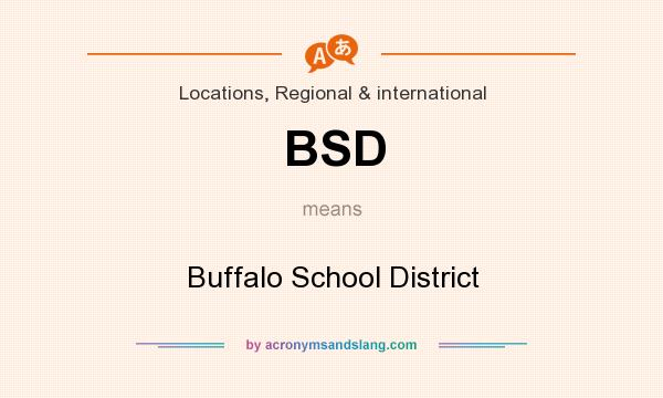 What does BSD mean? It stands for Buffalo School District