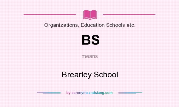 What does BS mean? It stands for Brearley School