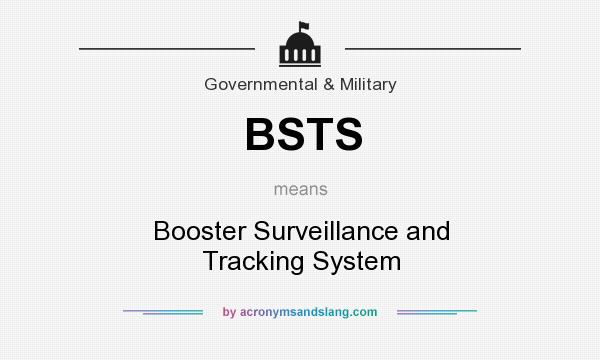 What does BSTS mean? It stands for Booster Surveillance and Tracking System