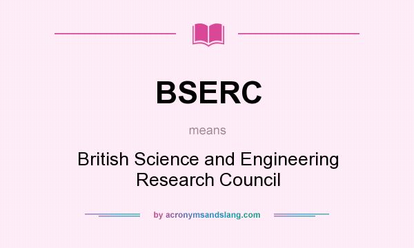 What does BSERC mean? It stands for British Science and Engineering Research Council