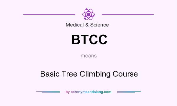 What does BTCC mean? It stands for Basic Tree Climbing Course