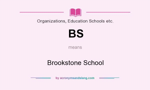 What does BS mean? It stands for Brookstone School