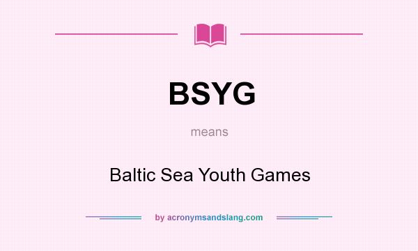 What does BSYG mean? It stands for Baltic Sea Youth Games