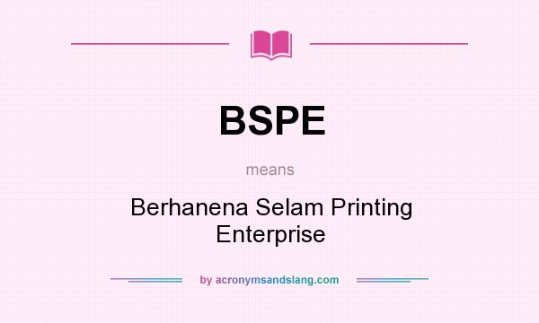 What does BSPE mean? It stands for Berhanena Selam Printing Enterprise