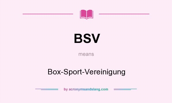 What does BSV mean? It stands for Box-Sport-Vereinigung