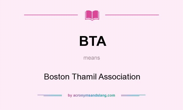 What does BTA mean? It stands for Boston Thamil Association