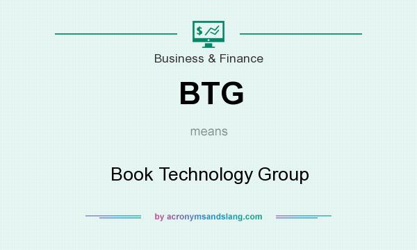What does BTG mean? It stands for Book Technology Group