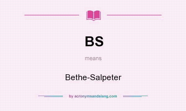 What does BS mean? It stands for Bethe-Salpeter