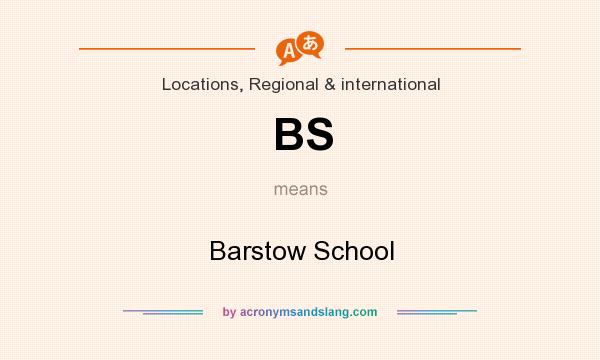 What does BS mean? It stands for Barstow School