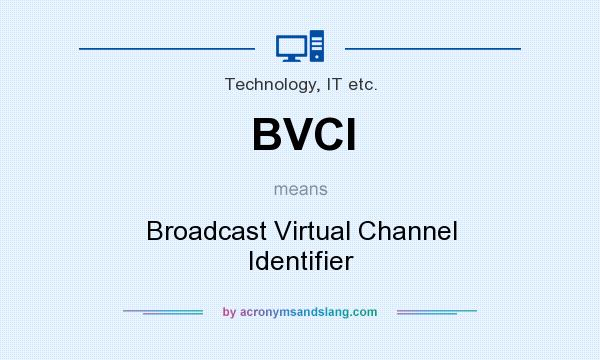 What does BVCI mean? It stands for Broadcast Virtual Channel Identifier