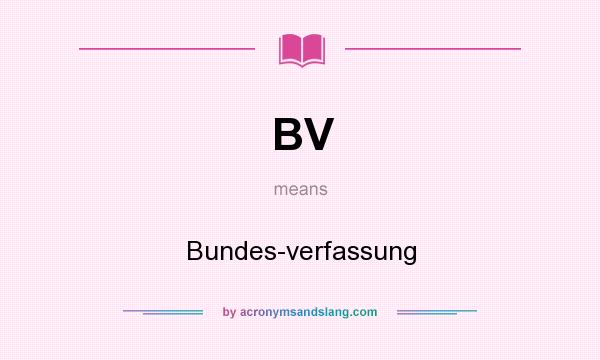 What does BV mean? It stands for Bundes-verfassung
