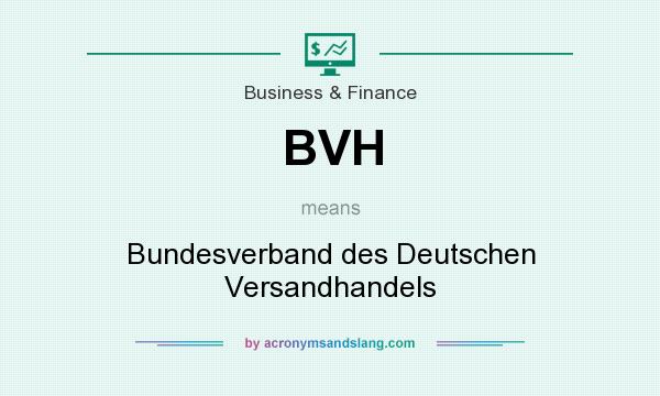 What does BVH mean? It stands for Bundesverband des Deutschen Versandhandels