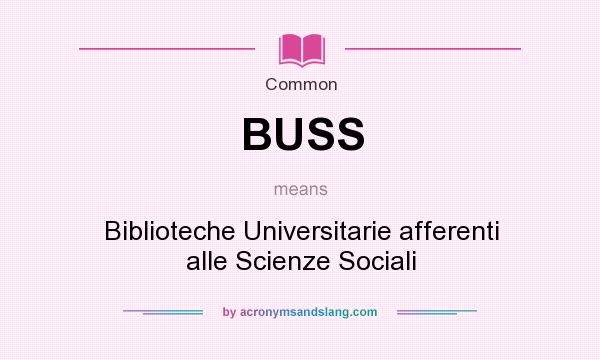 What does BUSS mean? It stands for Biblioteche Universitarie afferenti alle Scienze Sociali