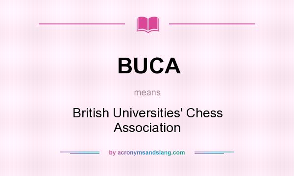 What does BUCA mean? It stands for British Universities` Chess Association