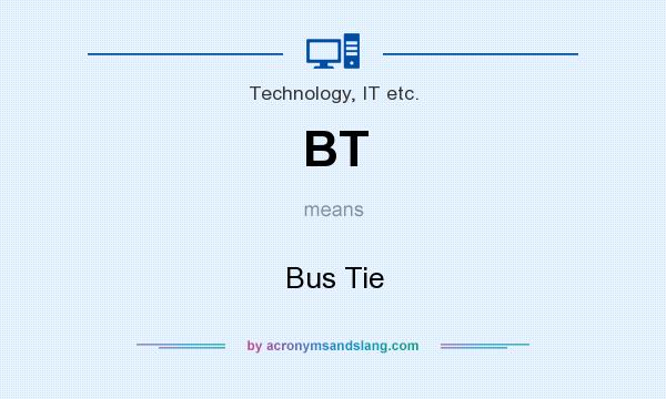What does BT mean? It stands for Bus Tie