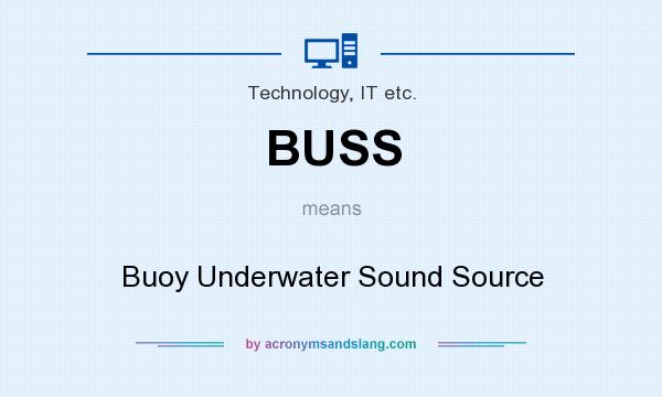 What does BUSS mean? It stands for Buoy Underwater Sound Source