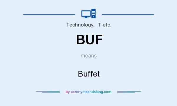 What does BUF mean? It stands for Buffet