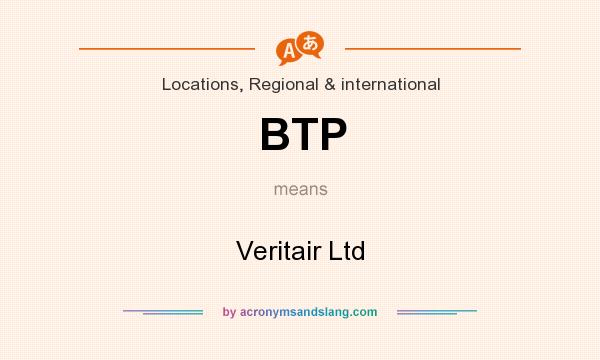 What does BTP mean? It stands for Veritair Ltd