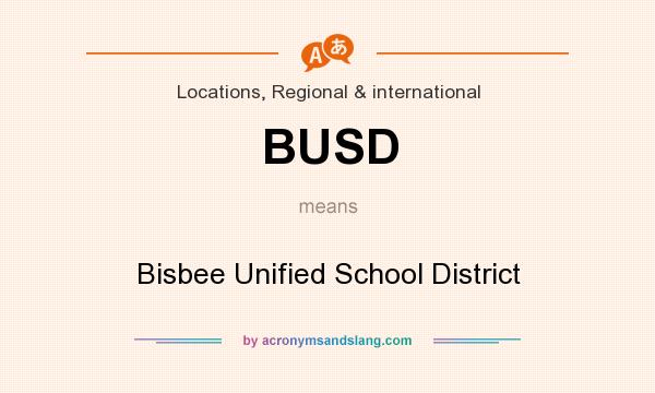What does BUSD mean? It stands for Bisbee Unified School District