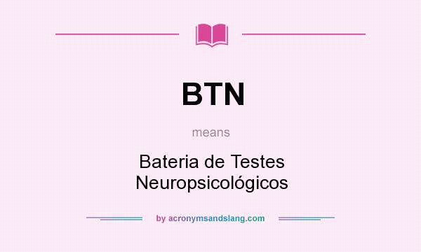What does BTN mean? It stands for Bateria de Testes Neuropsicológicos