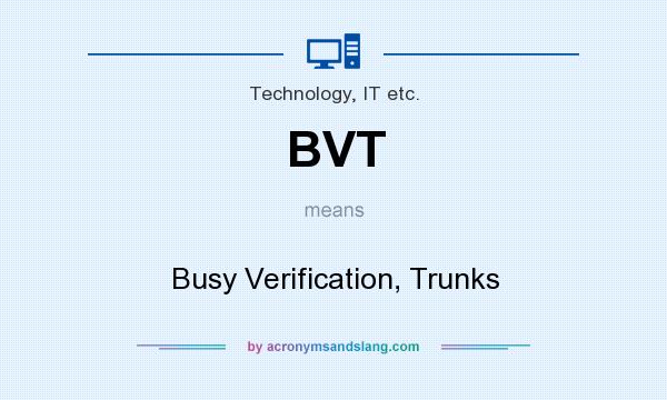 What does BVT mean? It stands for Busy Verification, Trunks