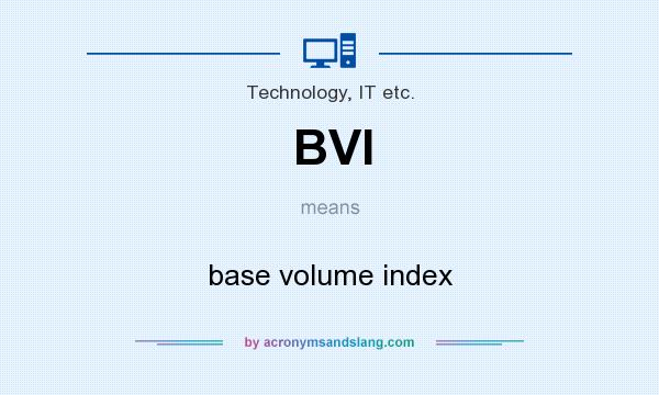 What does BVI mean? It stands for base volume index