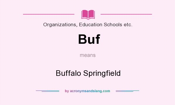 What does Buf mean? It stands for Buffalo Springfield