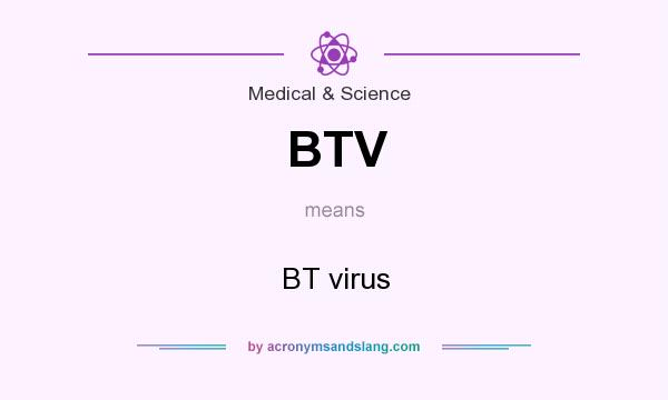 What does BTV mean? It stands for BT virus