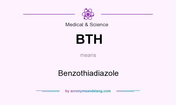 What does BTH mean? It stands for Benzothiadiazole