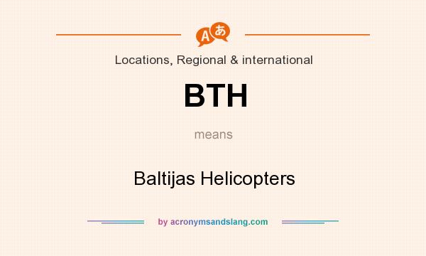 What does BTH mean? It stands for Baltijas Helicopters