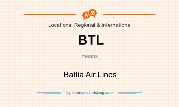 What does BTL mean? It stands for Baltia Air Lines