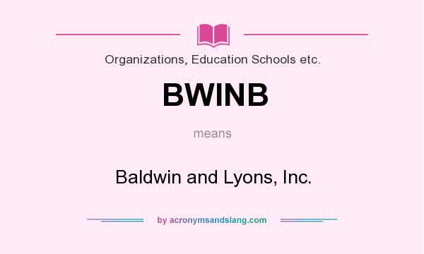 What does BWINB mean? It stands for Baldwin and Lyons, Inc.