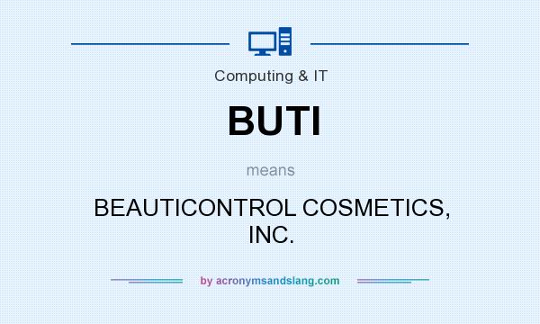 What does BUTI mean? It stands for BEAUTICONTROL COSMETICS, INC.