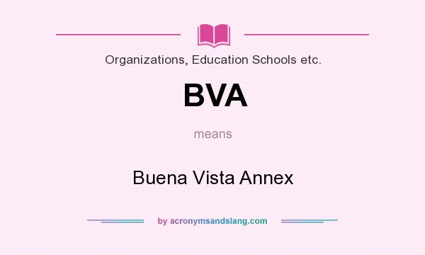 What does BVA mean? It stands for Buena Vista Annex
