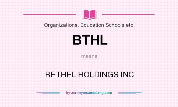 What does BTHL mean? It stands for BETHEL HOLDINGS INC