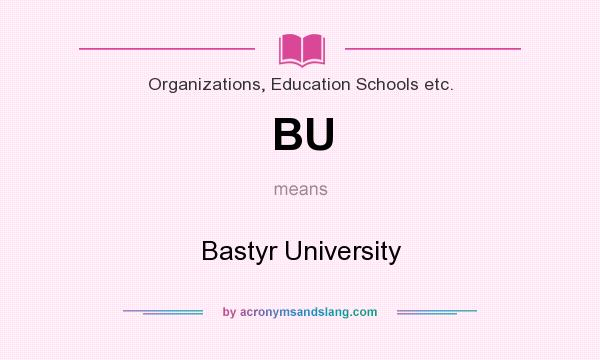 What does BU mean? It stands for Bastyr University