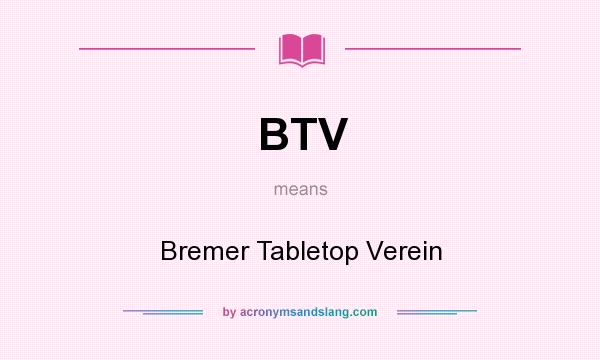What does BTV mean? It stands for Bremer Tabletop Verein
