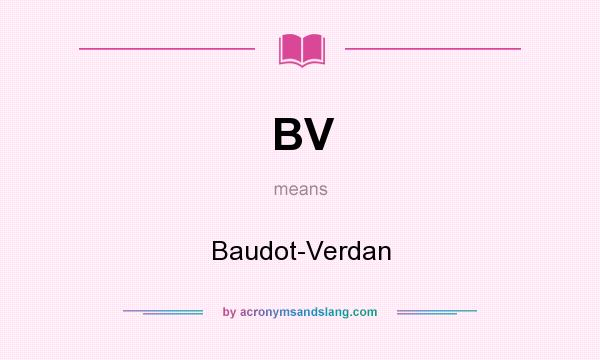 What does BV mean? It stands for Baudot-Verdan