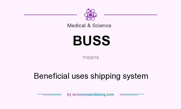 BUSS Beneficial Uses Shipping System In Medical Science By 