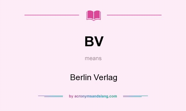 What does BV mean? It stands for Berlin Verlag