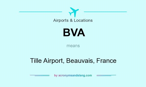 What does BVA mean? It stands for Tille Airport, Beauvais, France