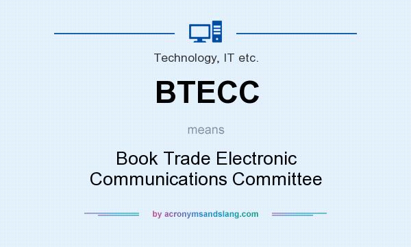 What does BTECC mean? It stands for Book Trade Electronic Communications Committee