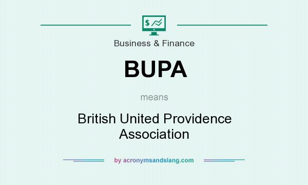 What does BUPA mean? It stands for British United Providence Association