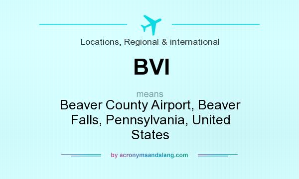 What does BVI mean? It stands for Beaver County Airport, Beaver Falls, Pennsylvania, United States