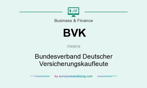 What does BVK mean? It stands for Bundesverband Deutscher Versicherungskaufleute