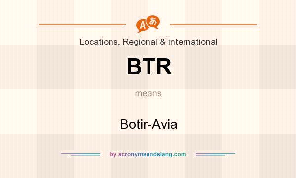 What does BTR mean? It stands for Botir-Avia